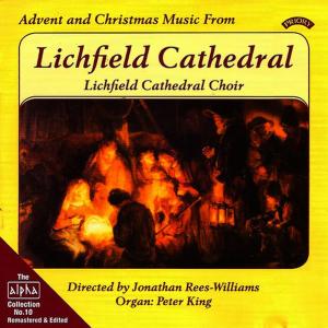 อัลบัม Alpha Collection Vol 10: Advent and Christmas Music from Lichfield Cathedral ศิลปิน Lichfield Cathedral Choir
