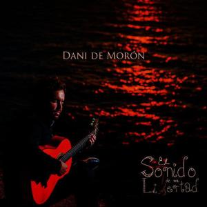 DANI DE MORON的專輯El Sonido de Mi Libertad
