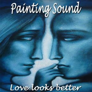 ดาวน์โหลดและฟังเพลง Love Looks Better พร้อมเนื้อเพลงจาก Painting Sound
