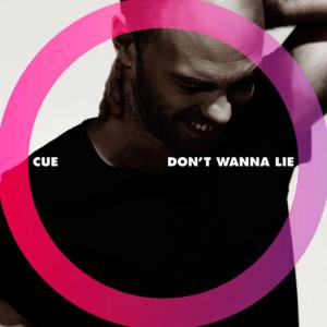 收聽Cue的Don't Wanna Lie歌詞歌曲