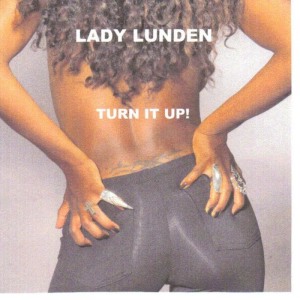 ดาวน์โหลดและฟังเพลง Turn It Up พร้อมเนื้อเพลงจาก Lady Lunden