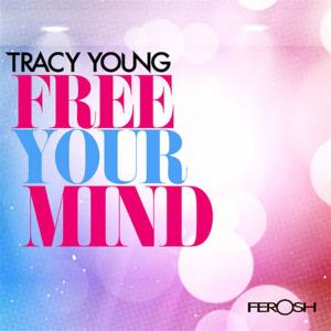 收聽Tracy Young的Free Your Mind歌詞歌曲