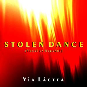 收聽Via Láctea的Stolen Dance (Vocal en Español)歌詞歌曲