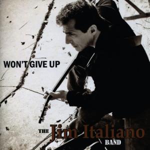 收聽The Jim Italiano Band的Won't Give Up歌詞歌曲