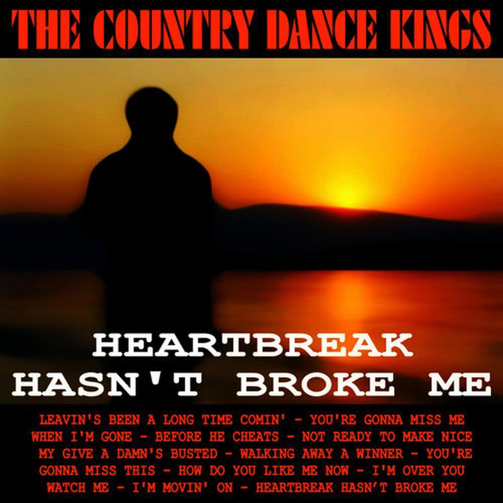 Heartbreak Hasn't Broke Me