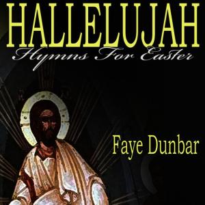 ดาวน์โหลดและฟังเพลง My Redeemer Lives พร้อมเนื้อเพลงจาก Faye Dunbar
