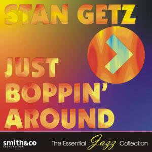 Stan Getz的專輯Just Boppin' Around