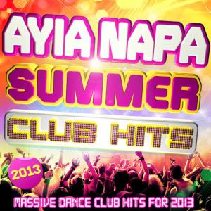 อัลบัม Ayia Napa Summer Club Hits 2013 - Massive Dance Club Hits for 2013 ศิลปิน United International DJs
