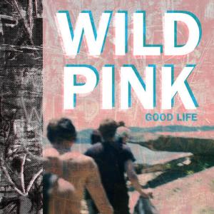 收聽Wild Pink的Good Life歌詞歌曲