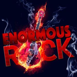 อัลบัม Enormous Rock (Explicit) ศิลปิน Alternative & Rock