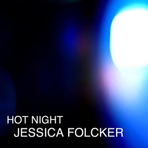 ดาวน์โหลดและฟังเพลง Hot Night (Goodstuf House RMX) พร้อมเนื้อเพลงจาก Jessica Folcker