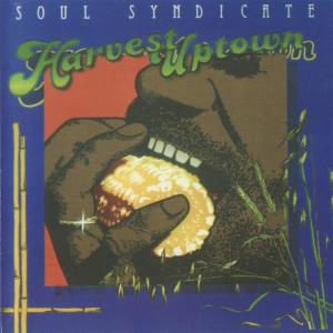 อัลบัม Harvest Uptown ศิลปิน Soul Syndicate