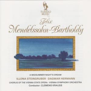 อัลบัม Mendelssohn: A Midsummer Night's Dream, Op. 61 ศิลปิน Artist Name Chorus of the Vienna State Opera