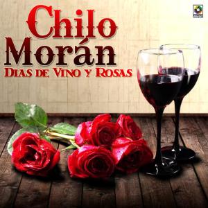 อัลบัม Dias de Vino y Rosas ศิลปิน Chilo Moran