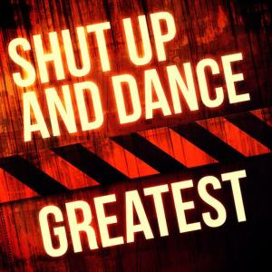 อัลบัม Greatest - Shut Up & Dance ศิลปิน Shut Up & Dance
