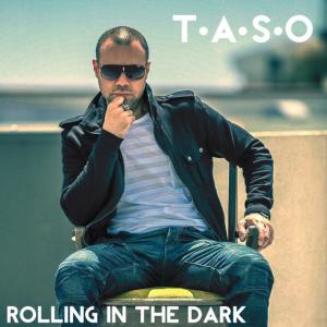 ดาวน์โหลดและฟังเพลง Rolling in the Dark พร้อมเนื้อเพลงจาก T.A.S.O