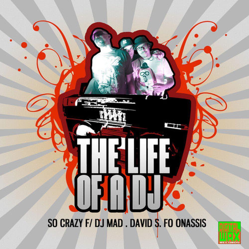 The Life Of A DJ Feat. Dj Mad, David s, Fo Onassis (Instrumental)