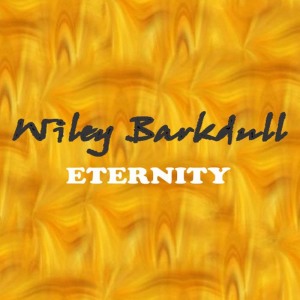 收聽Wiley Barkdull的Eternity歌詞歌曲