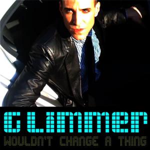 ดาวน์โหลดและฟังเพลง Wouldn't Change a Thing พร้อมเนื้อเพลงจาก Glimmer