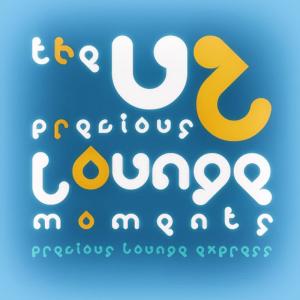 อัลบัม Precious Lounge Moments: U2 ศิลปิน Precious Lounge Express