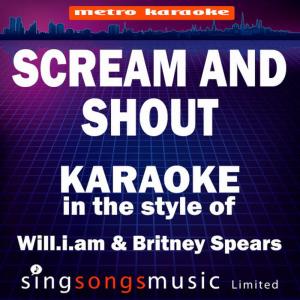 收聽Karaoke的Scream and Shout (In the Style of Will.I.Am & Britney Spears) (Karaoke Version)歌詞歌曲