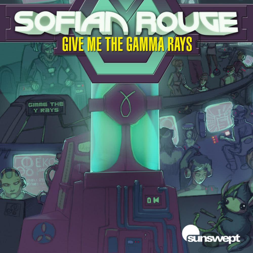 Give Me the Gamma Rays (Sofian Rouge Disco House Remix)