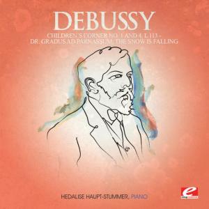 อัลบัม Debussy: Children’s Corner No. 1: Dr. Gradus ad Parnassum - Children’s Corner No. 4: The Snow is Falling, L. 113 (Digitally Remastered) ศิลปิน Hedalise Haupt-Stummer