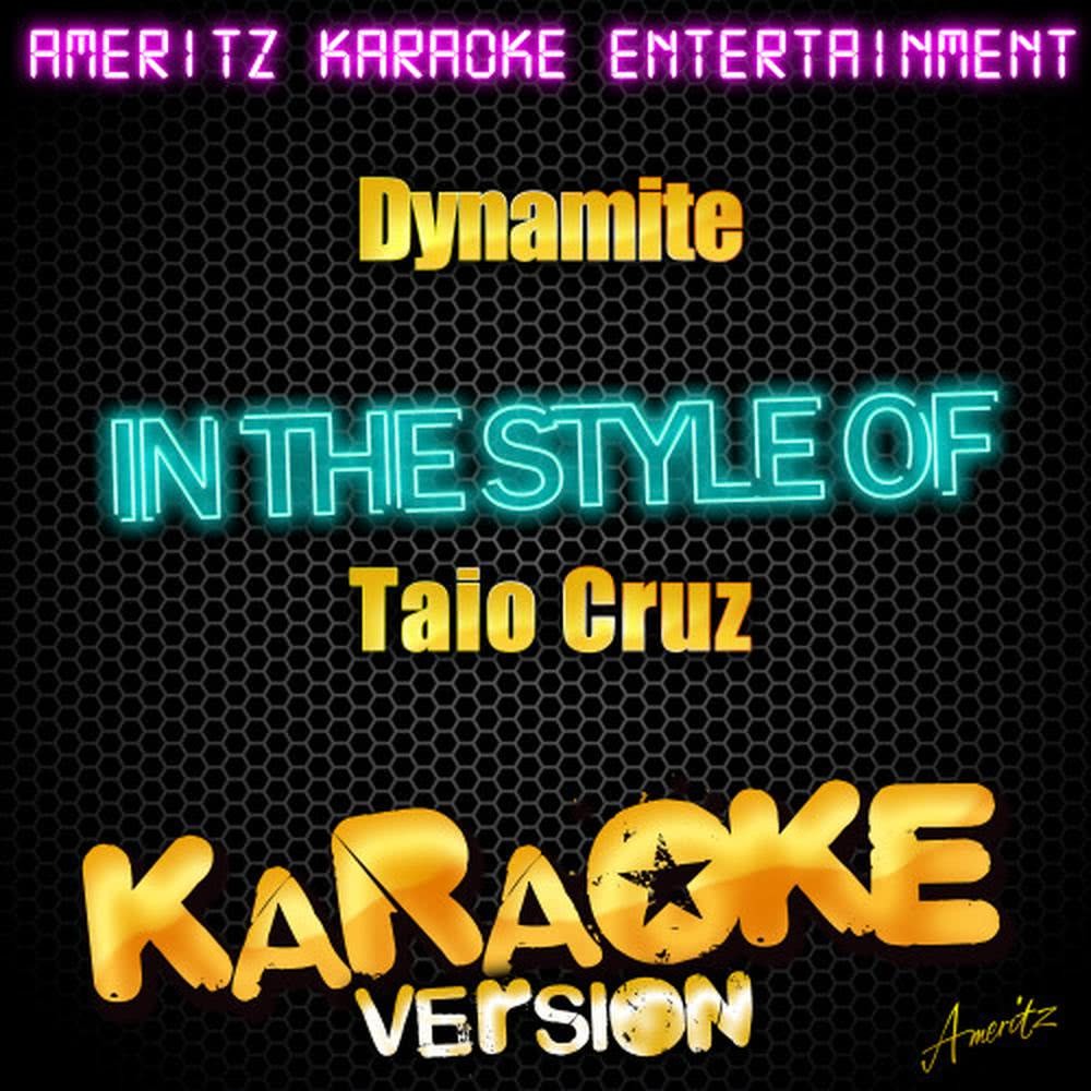 Dynamite (In the Style of Taio Cruz) (Karaoke Version)