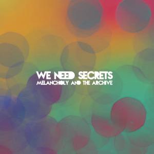 收聽We Need Secrets的Melancholy歌詞歌曲
