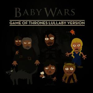 อัลบัม Game of Thrones Lullaby Version ศิลปิน Baby Wars