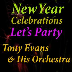 อัลบัม New Year Celebrations - Let's Party ศิลปิน Tony Evans Orchestra