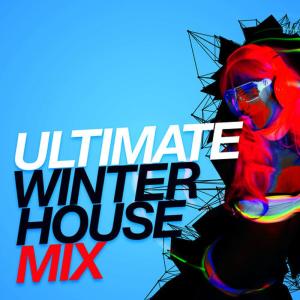 อัลบัม Ultimate Winter House Mix ศิลปิน Ultimate House Anthems