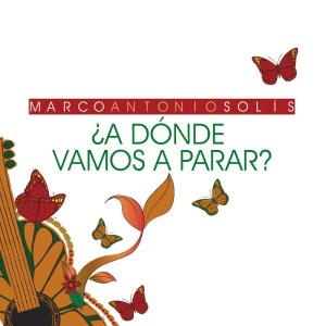 ดาวน์โหลดและฟังเพลง ¿ A Dónde Vamos A Parar ? (En Vivo Desde Morelia, Michoacán, México/ 2015) พร้อมเนื้อเพลงจาก Marco Antonio Solís
