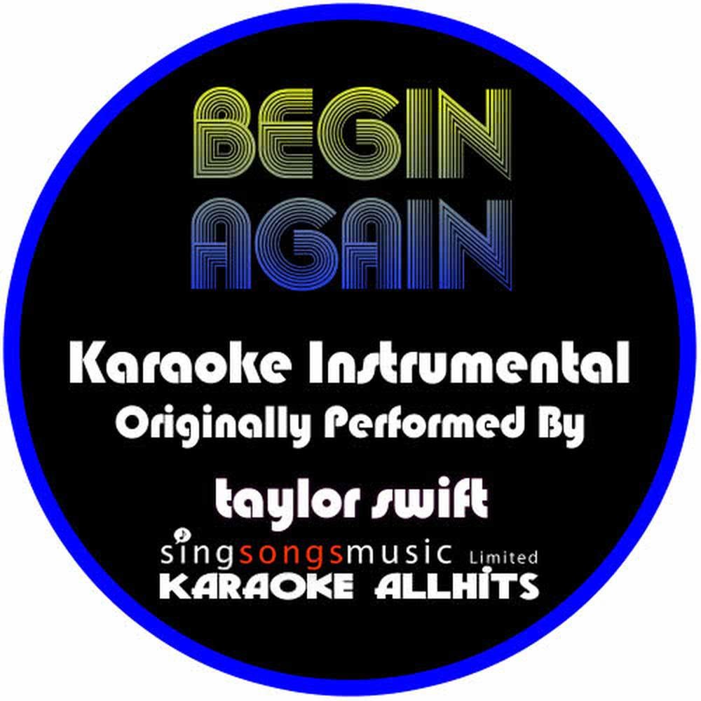 Begin Again (Originally Performed By Taylor Swift) (Instrumental Version)