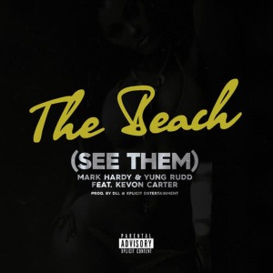 ดาวน์โหลดและฟังเพลง The Beach(Radio) (Radio Edit) พร้อมเนื้อเพลงจาก Mark Hardy x Yung Rudd