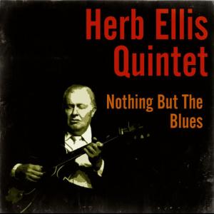 Herb Ellis Quintet的專輯Nothing but the Blues