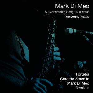 收聽Mark Di Meo的A Gentleman's Song FK (Forteba Deep Remix)歌詞歌曲