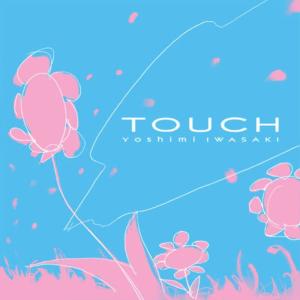 收聽巖崎良美的Touch歌詞歌曲