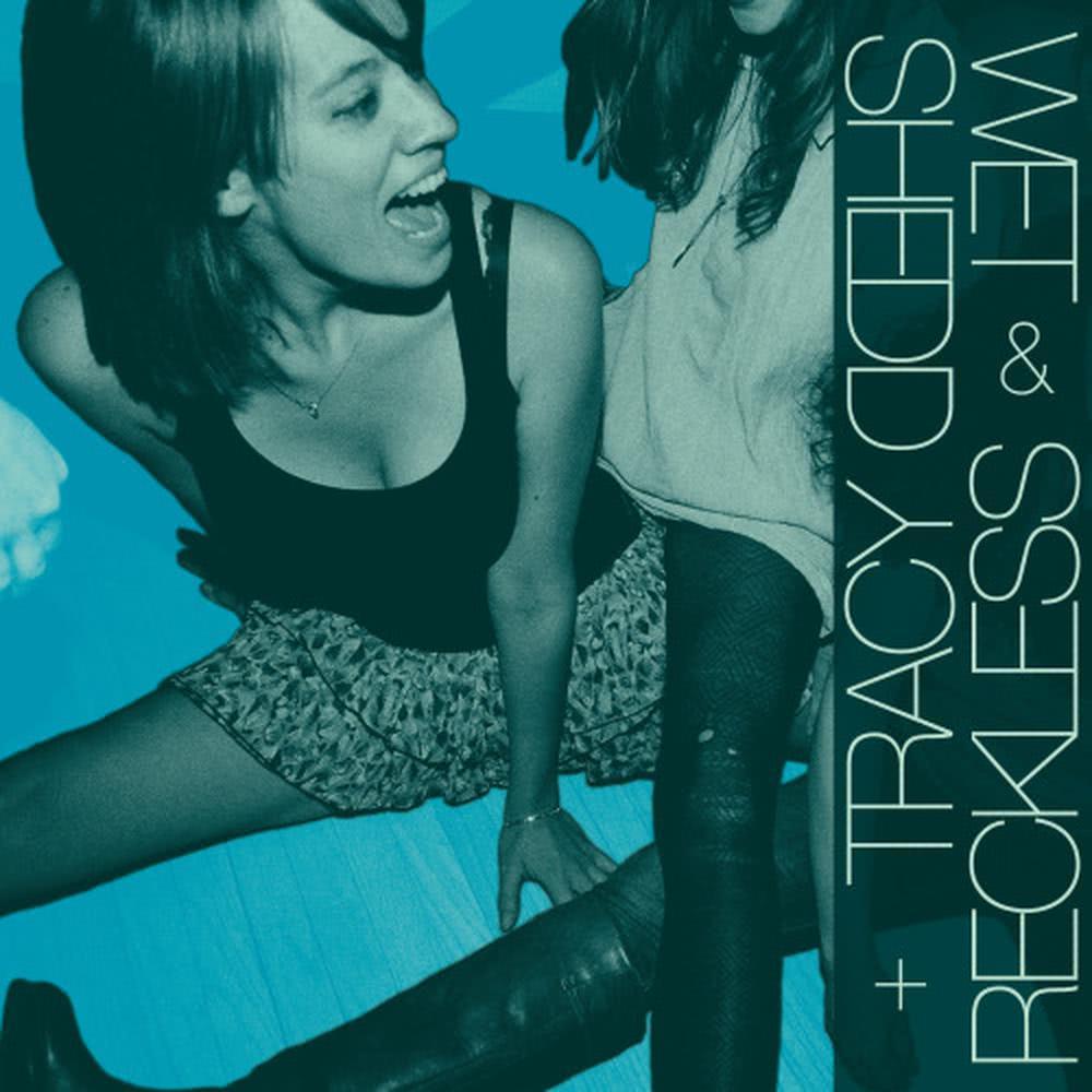 Wet & Reckless + Tracy Shedd Split 7"