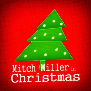 Mitch Miller的專輯Mitch Miller in Christmas