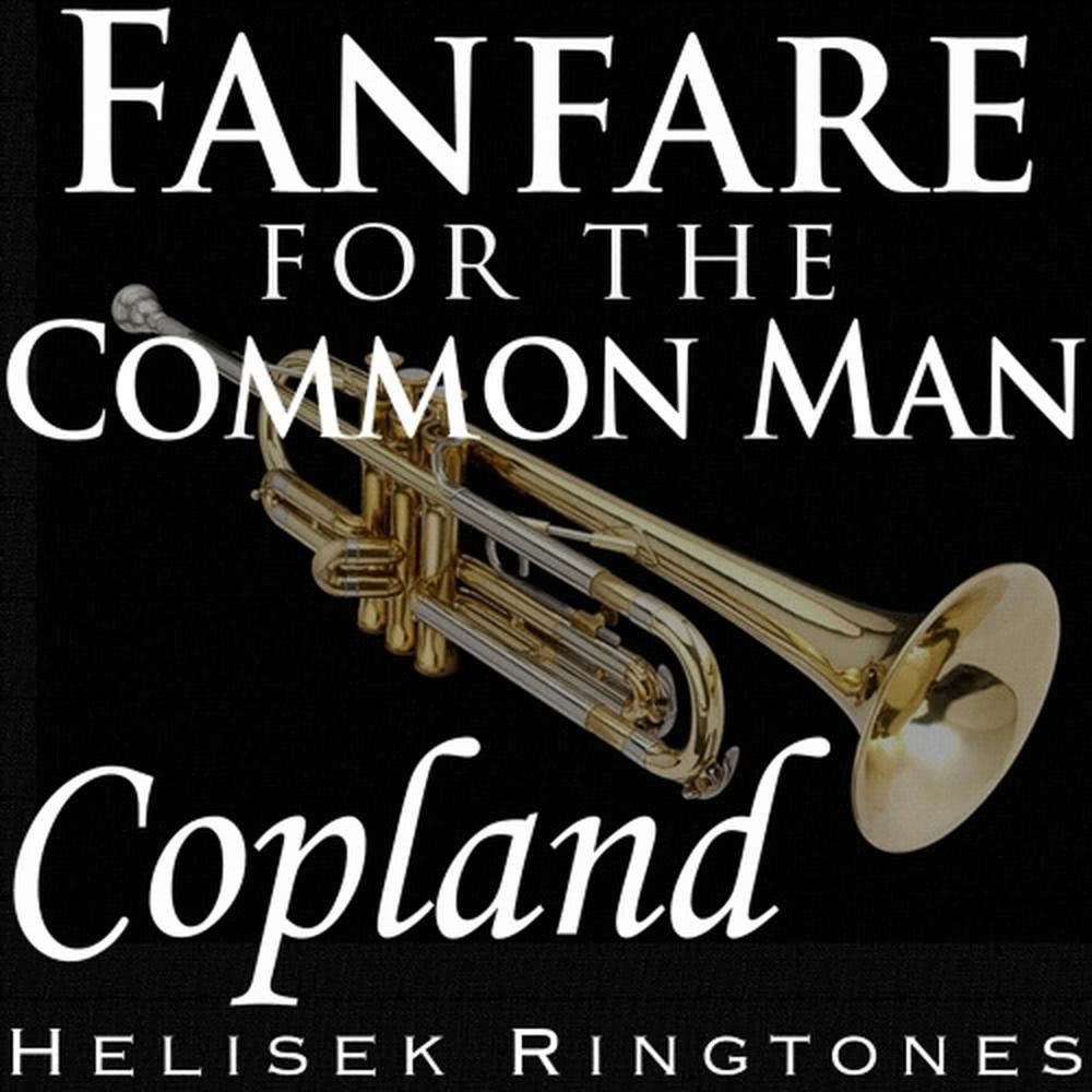 Copland: Fanfare for the Common Man; Aaron Copland