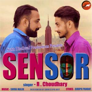 ดาวน์โหลดและฟังเพลง Sensor พร้อมเนื้อเพลงจาก R. Choudhary