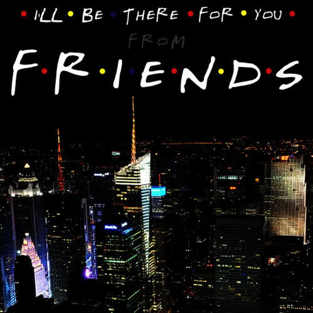 I'll Be There for You