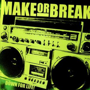 ดาวน์โหลดและฟังเพลง Down for Life พร้อมเนื้อเพลงจาก Make Or Break