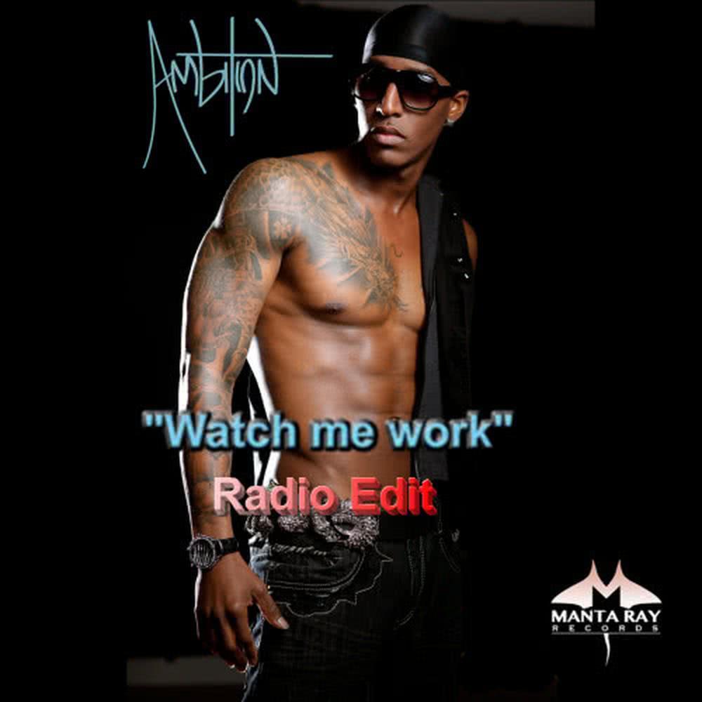 Watch Me Work (Radio Edit)