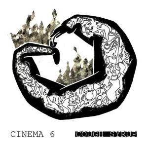 收聽Cinema 6的Cough Syrup歌詞歌曲