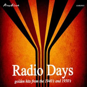 Various Artists的專輯Radio Days (Golden Hits from the 1940's and 1950's)