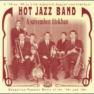 ดาวน์โหลดและฟังเพลง Ne Vegye Szivére (Album Version) พร้อมเนื้อเพลงจาก Hot Jazz Band