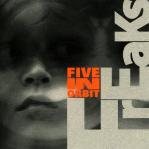 收聽Five In Orbit的Freaks歌詞歌曲