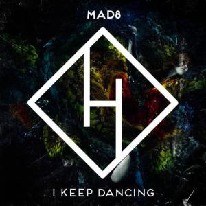 收聽Mad8的I Keep Dancing (Opolopo Rmx)歌詞歌曲